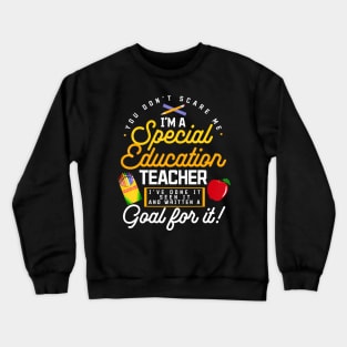 Im A Special Education Teacher Teach Sen Sped Educator Crewneck Sweatshirt